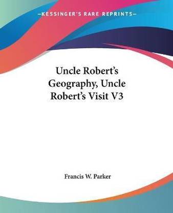 Uncle Robert's Geography, Uncle Robert's Visit V3