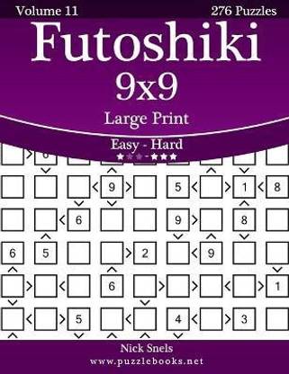 Futoshiki 9x9 Large Print - Easy to Hard - Volume 11 - 276 Puzzles
