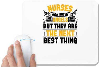 UDNAG White Mousepad 'Nurse | Nurses may not be angels but they are the next best thing' for Computer / PC / Laptop [230 x 200 x 5mm] Non Slip Base Mousepad