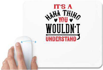UDNAG White Mousepad 'Nana | its a nana thing you wouldnt underatand' for Computer / PC / Laptop [230 x 200 x 5mm] Non Slip Base Mousepad