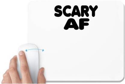UDNAG White Mousepad 'Scary | scary af' for Computer / PC / Laptop [230 x 200 x 5mm] Non Slip Base Mousepad