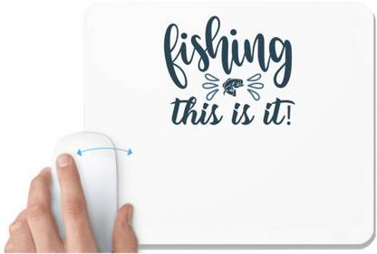 UDNAG White Mousepad 'Fishing | Fishing this is it' for Computer / PC / Laptop [230 x 200 x 5mm] Non Slip Base Mousepad