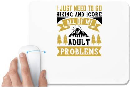 UDNAG White Mousepad 'Adventure Mountain | i just need to go hiking and icore all of my adult problems' for Computer / PC / Laptop [230 x 200 x 5mm] Non Slip Base Mousepad