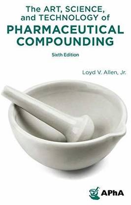 The Art, Science, and Technology of Pharmaceutical Compounding