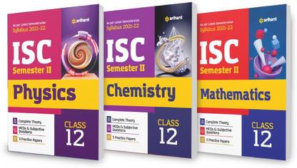 Arihant ISC Physics , Chemistry & Mathematics Semester 2 Class 12 for 2022 Exam (Set of 3 Books)