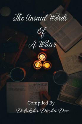 The Unsaid Words Of A Writer