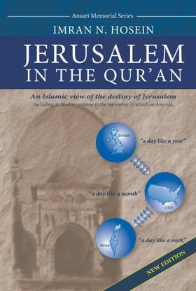 Jerusalem In The Qur'an: An Islamic View Of The Destiny Of Jerusalem