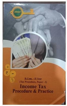 Income Tax Procedure And Practice (Paper-1) B.com 2nd Year (Tax Procedure) -(English Medium) For U G Students Of M.p.(2021-22)