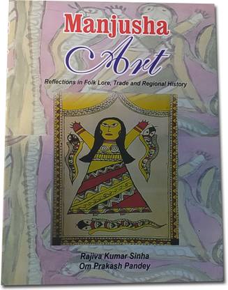 Manjusha Art (Reflection In Folk Lore, Trade And Regional History)