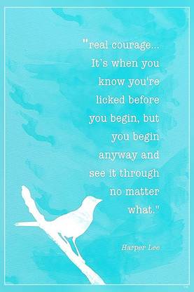 Real Courage Harper Lee Minimalist Art . To Kill A Mockingbird Quote By Matte Finish Poster Paper Print