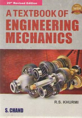A Text Book Of Engineering Mechanics By R.s. Khurmi