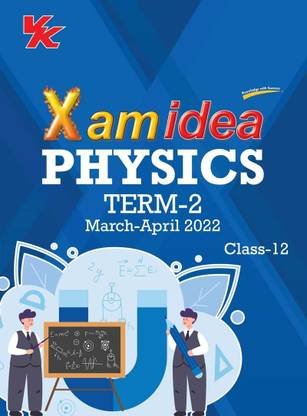एग्ज़ाम आइडिया क्लास 12 फिज़िक्स बुक फॉर Cbse टर्म 2 एग्ज़ाम (2021-2022) विथ न्यू पैटर्न इन्क्लूडिंग बेसिक कॉन्सेप्ट्स, Ncert क्वेश्चन्स एंड प्रैक्टिस क्वेश्चन्स