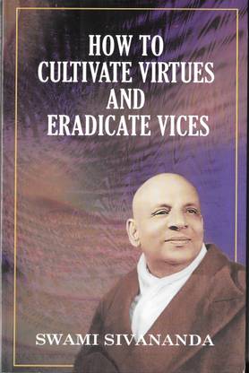 How To Cultivate Virtues And Eradicate Vices