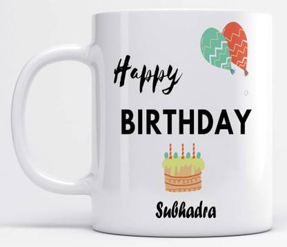 LOROFY Name Subhadra Printed Happy Birthday Ceramic Coffee Mug