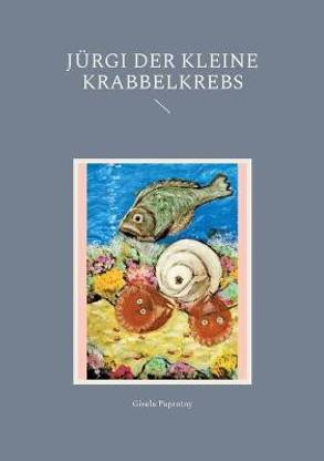 Jurgi der kleine Krabbelkrebs