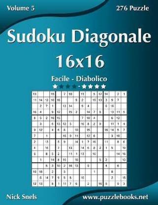 Sudoku Diagonale 16x16 - Da Facile a Diabolico - Volume 5 - 276 Puzzle