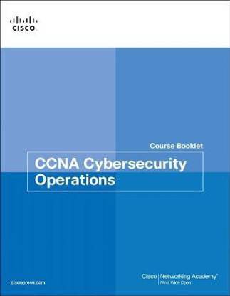 CCNA Cybersecurity Operations Course Booklet