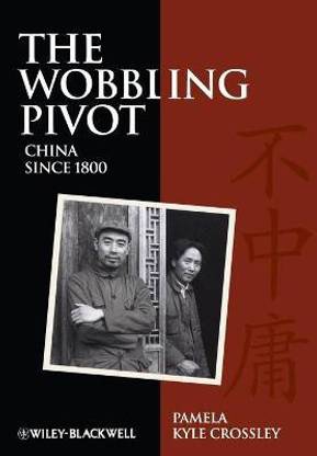 The Wobbling Pivot, China since 1800