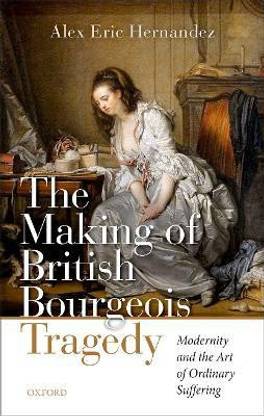The Making of British Bourgeois Tragedy