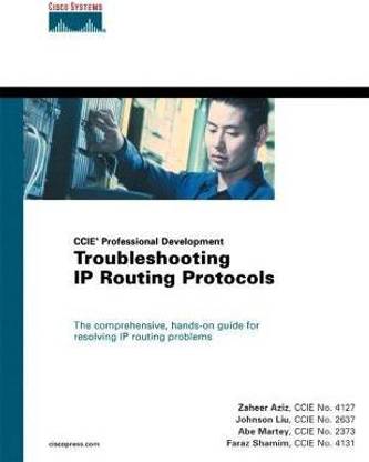 Troubleshooting IP Routing Protocols (CCIE Professional Development Series) (paperback)