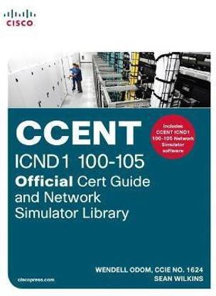 CCENT ICND1 100-105 Official Cert Guide and Network Simulator Library
