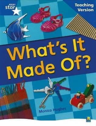 Rigby Star Non-Fiction Blue Level: What's it Made Of? Teaching Version Framework Edition