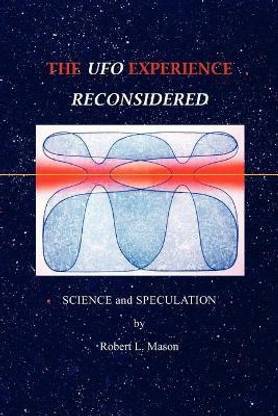 The UFO Experience Reconsidered: Science and Speculation