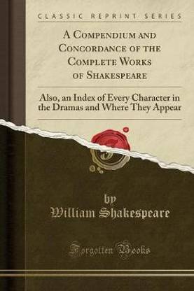 A Compendium and Concordance of the Complete Works of Shakespeare