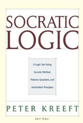 Socratic Logic 3.1e - Socratic Method Platonic Questions
