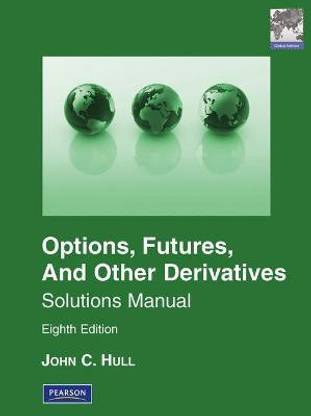 Student Solutions Manual for Options, Futures & Other Derivatives, Global Edition
