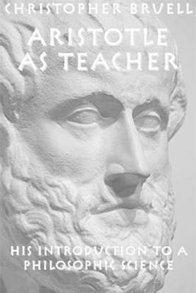 Aristotle as Teacher - His Introduction to a Philosophic Science