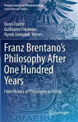 Franz Brentano's Philosophy After One Hundred Years