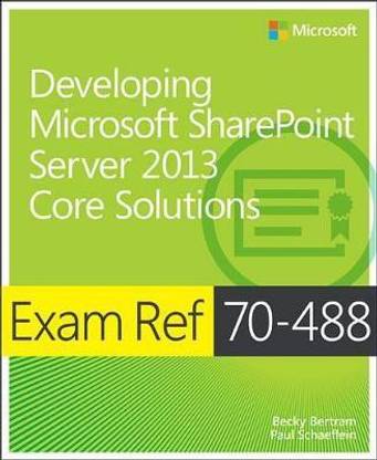 Exam Ref 70-488: Developing Microsoft SharePoint Server 2013 Core Solutions