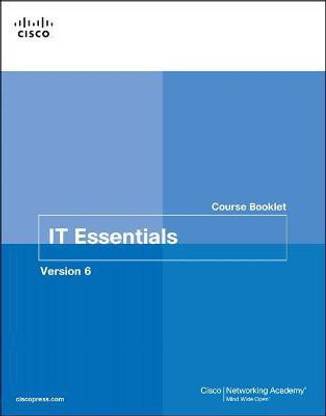 IT Essentials Course Booklet, Version 6