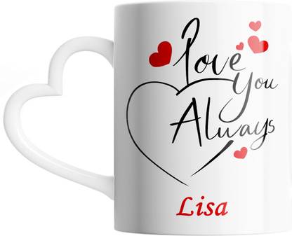 SAHU KRAFT Lisa Love You Always Cute Design Printed, Lisa Coffee Gift To Anyone Special You Love ,Girlfriend, Lover , Valentine day Gift White Heart Handle Ceramic Coffee Mug