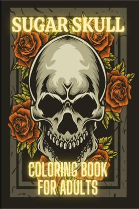 Sugar Skull Coloring Book For Adults