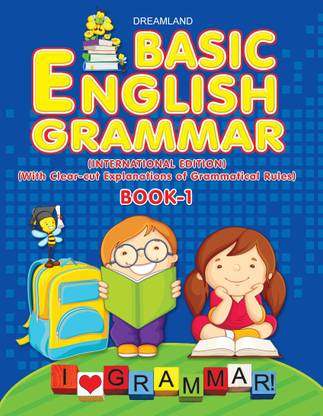 Basic English Grammar - With Clear - Cut Explanations of Grammatical Rules