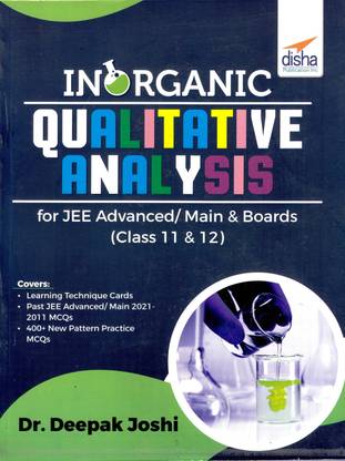 Inorganic Chemistry Qualitative Analysis For JEE Advanced/ Main & Boards (Class 11 & 12), (Paperback, Dr. Deepak Joshi)