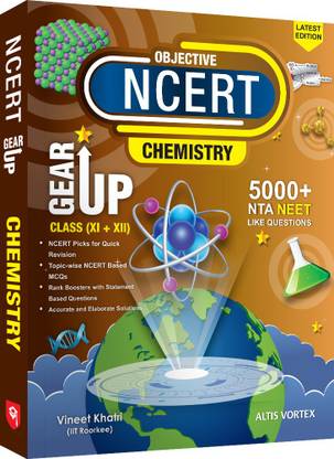 Objective NCERT Gear Up Chemistry for 11th, 12th & NEET 2022 (Latest Edition) | Includes NTA NEET 2021 Solved Paper