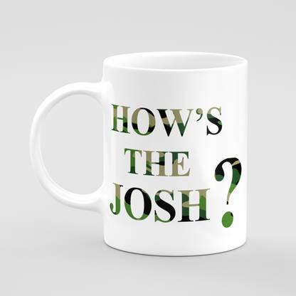 Artage How's The Josh? Dialogue Camouflage Army Text Printed White Cup Ceramic Coffee Mug