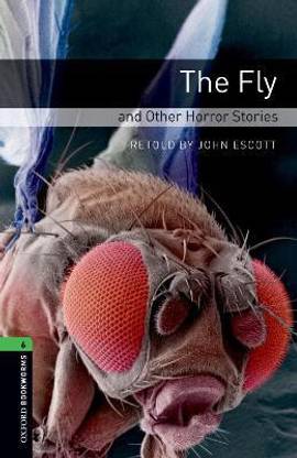 Oxford Bookworms Library: Level 6: The Fly and Other Horror Stories