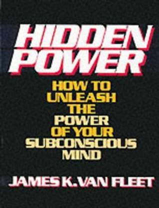 Hidden Power  - How to Unleash the Power of Your Subconscious Mind