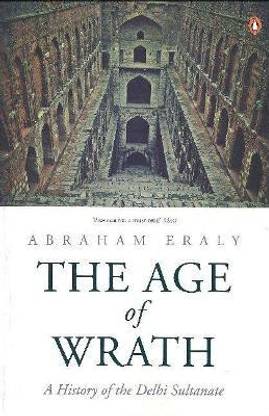 The Age of Wrath  - A History of the Delhi Sultanate