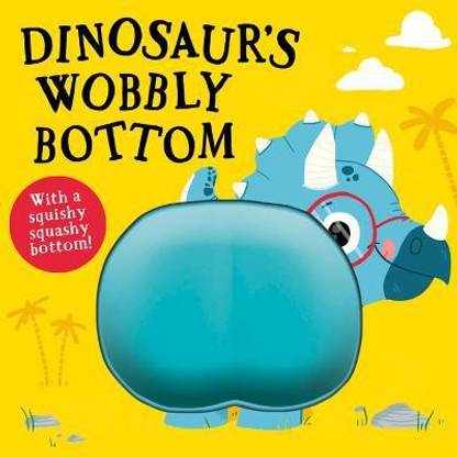 Dinosaur's Wobbly Bottom