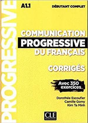 Communication progressive du francais - Niveau debutant complet (A1.1) - Corriges