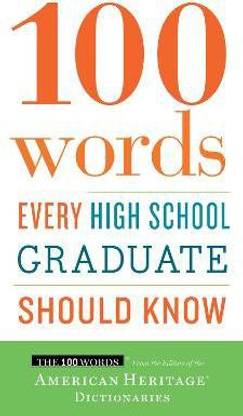 100 Words Every High School Graduate Should Know