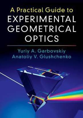 A Practical Guide to Experimental Geometrical Optics