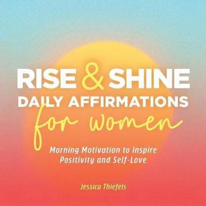 Rise and Shine - Daily Affirmations for Women
