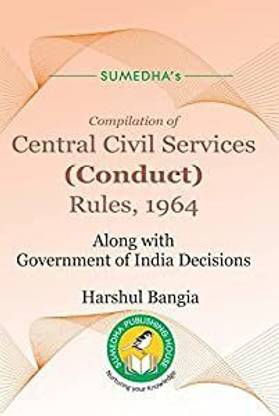 Compilation of CCS Conduct Rules, 1964 (with Govt. Orders)