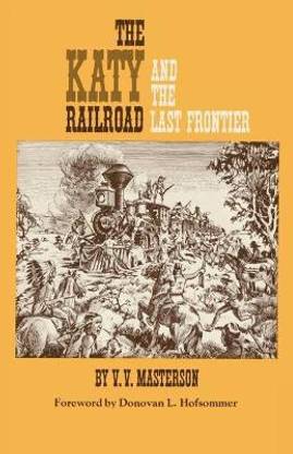The Katy Railroad and the Last Frontier
